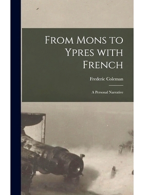 预订 From Mons to Ypres With French [microform]: a Personal Narrative: 9781015391901