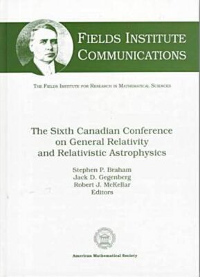 【预售】The Sixth Canadian Conference on General Relativity and Relativistic Astrophysics