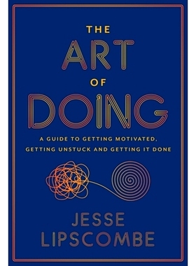 预订 The Art of Doing: A Guide to Getting Motivated, Getting Unstuck and Getting It Done: 9781443470889
