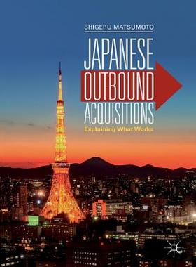 【预订】Japanese Outbound Acquisitions: Explaining What Works