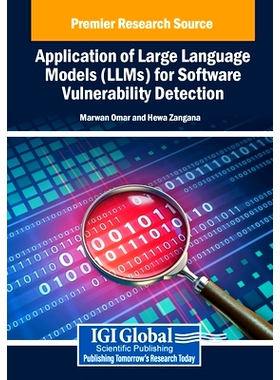 预订 Application of Large Language Models (LLMs) for Software Vulnerability Detection: 9798369393123