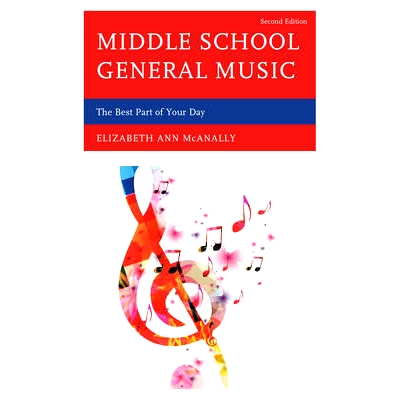 预订 Middle School General Music: The Best Part of Your Day, Second Edition: 9781475814866