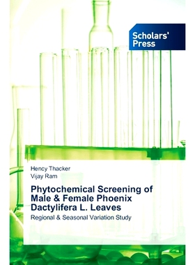 预订 Phytochemical Screening of Male & Female Phoenix Dactylifera L. Leaves 凤蝶雌雄叶片的植物化学筛选: 9786206771289