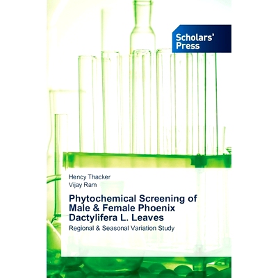 预订 Phytochemical Screening of Male & Female Phoenix Dactylifera L. Leaves 凤蝶雌雄叶片的植物化学筛选: 9786206771289