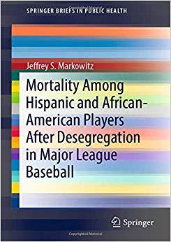 【预售】Mortality Among Hispanic and African-American Players After Desegregation in Major League Baseball