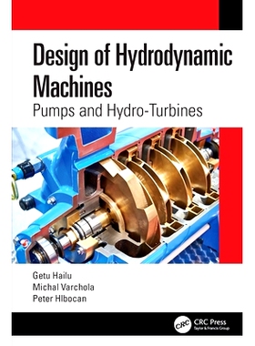 预订 Design of Hydrodynamic Machines: Pumps and Hydro-Turbines: 9781032229294