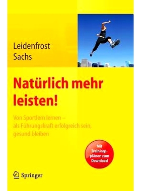 预订 Natürlich mehr leisten!: Von Sportlern lernen - als Führungskraft erfolgreich sein, gesund bleiben 当然有更多的条