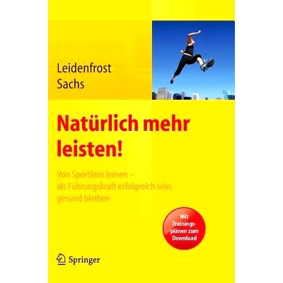 预订 Natürlich mehr leisten!: Von Sportlern lernen - als Führungskraft erfolgreich sein, gesund bleiben 当然有更多的条
