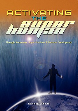 预订 Activating The Superhuman: Through Awareness, Super Nutrition & Personal Development
