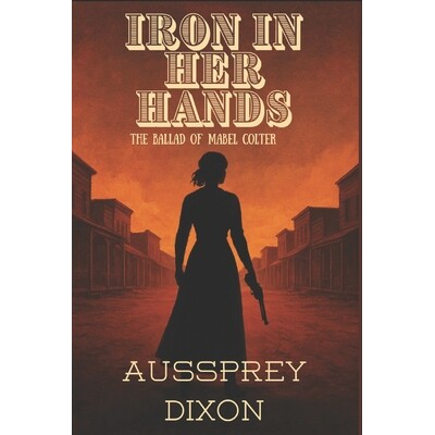 预订 Iron in Her Hands: The Ballad of Mabel Colter 9798245085999