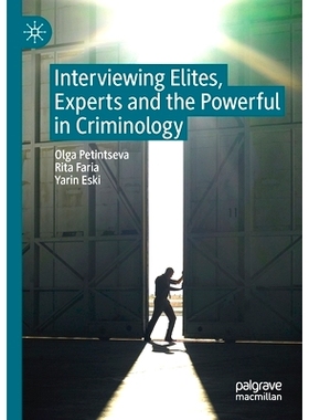 预订 Interviewing Elites, Experts and the Powerful in Criminology: 9783030330026