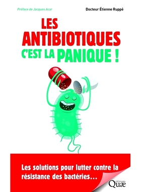 预订 Les antibiotiques, c’est la panique ! : les solutions pour lutter contre la résistance des bactéries... 抗生素恐