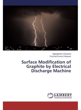 预订 Surface Modification of Graphite by Electrical Discharge Machine: 9783659350245