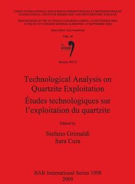 [预订]Technological Analysis on Quartzite Exploitation / Études technologiques sur l’exploitation du qu 9781407305325