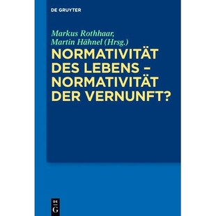 预订 Normativität des Lebens – Normativität der Vernunft?: 9783110399578