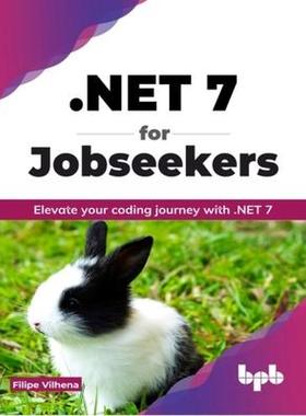 [预订].Net 7 for Jobseekers: Elevate Your Coding Journey with .Net 7 9789355518224