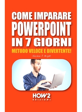 预订 Come Imparare PowerPoint in 7 Giorni: Metodo Veloce e Divertente!: 9788893055116