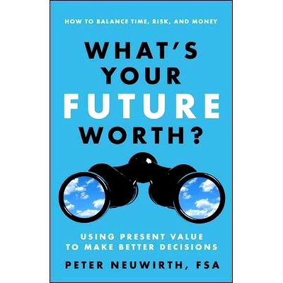 预订 What’s your future worth?: using present value to make better decisions 你的未来价值几何？: 9781626563018