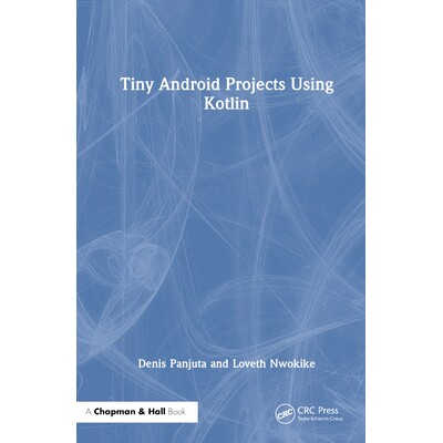 预订 Tiny Android Projects Using Kotlin 使用 Kotlin 的小型安卓项目 9781032622514