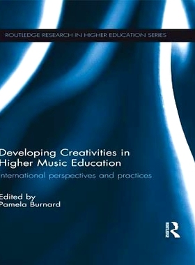 预订 Developing Creativities in Higher Music Education: International Perspectives and Practices: 9781138669819