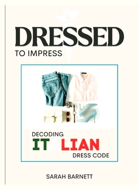 预订 Dressed to impress: Decoding italian dress codes: 9798874106188