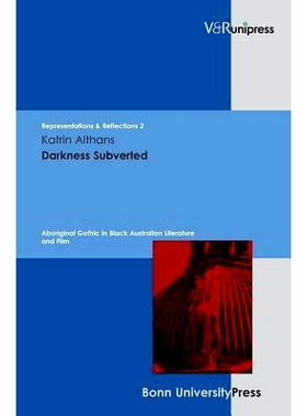 预订 Darkness Subverted: Aboriginal Gothic in Black Australian Literature and Film 颠覆黑暗：澳大利亚黑人文学和电影中的