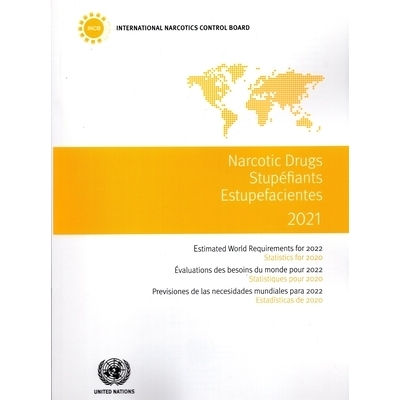 预订 Narcotic Drugs 2021: Estimated World Requirements for 2022 - Statistics for 2020: Estimated World Requirements for