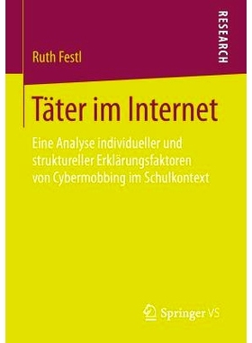 预订 Täter im Internet: Eine Analyse individueller und struktureller Erklärungsfaktoren von Cybermobbing im Schulkonte