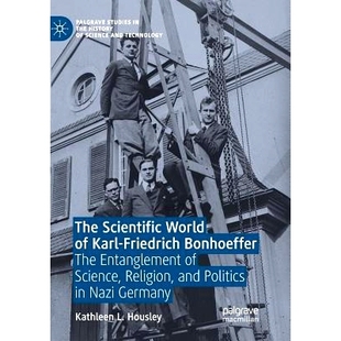 Politics Scientific Karl 预订 Bonhoeffer and Religion World Science Entanglement Germ Nazi Friedrich The