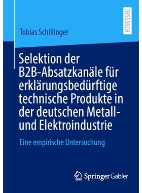 预订 Selektion Der B2b-Absatzkanäle Für Erklärungsbedürftige Technische Produkte in Der Deutschen Metall- Und Elektr