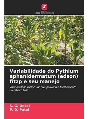 预订 Variabilidade do Pythium aphanidermatum (edson) fitzp e seu manejo: Variabilidade molecular que provoca o tombament