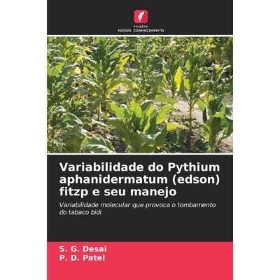 预订 Variabilidade do Pythium aphanidermatum (edson) fitzp e seu manejo: Variabilidade molecular que provoca o tombament