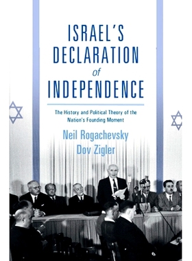 预订 Israel’s Declaration of Independence: The History and Political Theory of the Nation’s Founding Moment 以色列独立