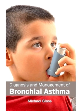 预订 Diagnosis and Management of Bronchial Asthma 支气管哮喘的诊断和处理: 9781632411082