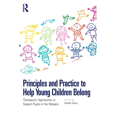 预订 Principles and Practice to Help Young Children Belong: Therapeutic Approaches to Support Pupils in the Margins 帮助