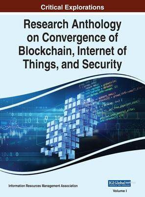 [预订]Research Anthology on Convergence of Blockchain, Internet of Things, and Security, VOL 1 9781668474471