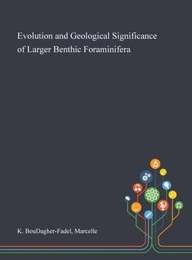 [预订]Evolution and Geological Significance of Larger Benthic Foraminifera 9781013291012