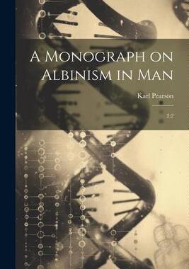 [预订]A Monograph on Albinism in Man: 2:2 9781021502780