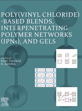 预订 Poly(vinyl Chloride)-Based Blends, Ipns, and Gels