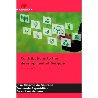预订 Contributions to the development of Sergipe: Sector Analysis and Public Policy 對Sergipe開發的貢獻: 9786208333058
