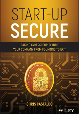 【预订】Start-Up Secure - Baking Cybersecurity Into Your Company From Founding To Exit 9781119700739