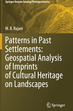 【预订】Patterns in Past Settlements: Geospatial Analysis of Imprints of Cultural Heritage on Landscapes