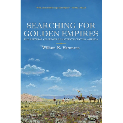 预订 Searching for Golden Empires: Epic Cultural Collisions in Sixteenth-Century America: 9780816531967