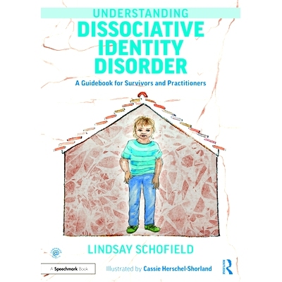 预订 Understanding Dissociative Identity Disorder: A Guidebook for Survivors and Practitioners 解读分离性身份障碍：幸存