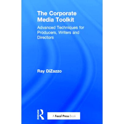 预订 The Corporate Media Toolkit: Advanced Techniques for Producers, Writers and Directors 企业媒体工具箱：制片人、编剧