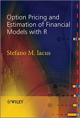 【预订】Option Pricing and Estimation of Financial Models with R