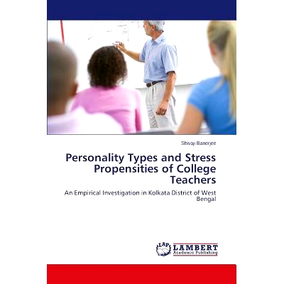 预订 Personality Types and Stress Propensities of College Teachers 高校教师的人格类型与压力癖好: 9783659716256