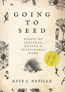 预订 Going to Seed: Essays on Idleness, Nature, and Sustainable Work