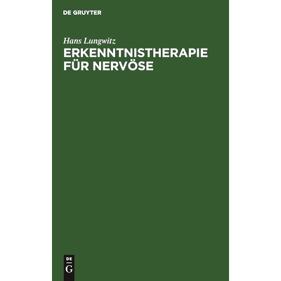 预订 Erkenntnistherapie für Nervöse: Psychobiologie der Krankheit und der Genesung: 9783111262475