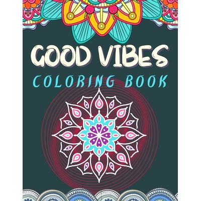预订 Good Vibes Coloring Book: Trippie, Hippy and Psychedelic Coloring experience Positive and Peaceful coloring activit
